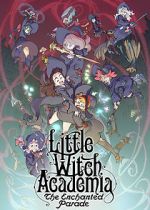 Watch Little Witch Academia: The Enchanted Parade Megashare8