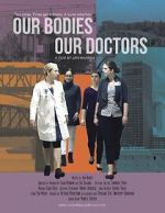 Watch Our Bodies Our Doctors Megashare8