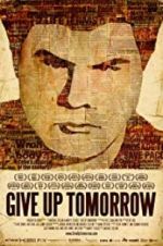 Watch Give Up Tomorrow Megashare8