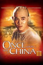 Watch Once Upon a Time in China III Megashare8