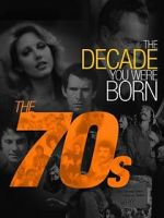 Watch The Decade You Were Born: The 1970's Megashare8