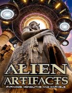 Watch Alien Artifacts: Pyramids, Monoliths and Marvels Megashare8