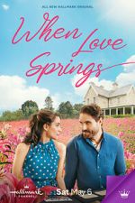 Watch When Love Springs Megashare8