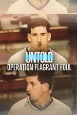 Watch Untold: Operation Flagrant Foul Megashare8