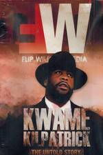 Watch Kwame Kilpatrick The Untold Story Megashare8