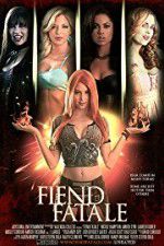 Watch Fiend Fatale Megashare8