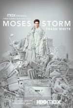 Watch Moses Storm: Trash White (TV Special 2022) Megashare8