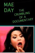 Watch Mae Day: The Crumbling of a Documentary Megashare8