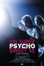 Watch My Super Psycho Sweet 16 Megashare8