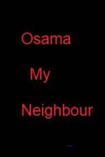 Watch Osama my Neighbour Megashare8