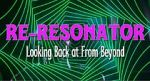 Watch Re-Resonator: Looking Back at from Beyond Megashare8