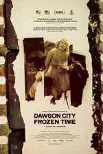 Watch Dawson City Frozen Time Megashare8