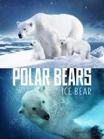 Watch Polar Bears: Ice Bear Megashare8