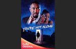 Watch You\'re Not Alone Megashare8