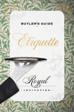 Watch A Butler\'s Guide to Royal Etiquette - Receiving an Invitation Megashare8