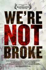 Watch We\'re Not Broke Megashare8