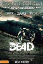 Watch Only the Dead Megashare8