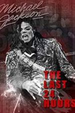 Watch The Last 24 Hours: Michael Jackson Megashare8