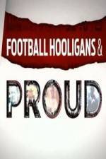 Watch Football Hooligan and Proud Megashare8