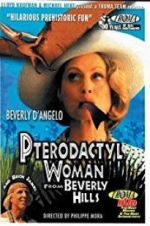 Watch Pterodactyl Woman from Beverly Hills Megashare8