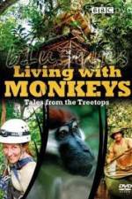 Watch Living With Monkeys Tales From the Treetops Megashare8