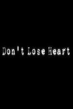 Watch Don't Lose Heart Megashare8