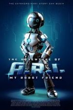 Watch The Adventure of A.R.I.: My Robot Friend Megashare8