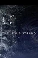 Watch The Jesus Strand: A Search for DNA Megashare8