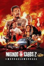 Watch Matando Cabos 2, La Mscara del Mscara Megashare8