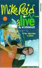 Watch Mike Reid: Alive and Kidding Megashare8