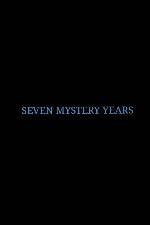 Watch 7 Mystery Years Megashare8