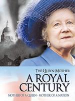 Watch The Queen Mother: A Royal Century Megashare8