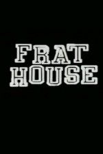 Watch Frat House Megashare8
