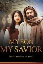 Watch My Son My Savior Megashare8