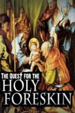 Watch Quest For The Holy Foreskin Megashare8