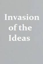 Watch Invasion of the Ideas Megashare8