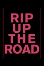 Watch Rip Up the Road Megashare8