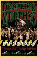 Watch Dropkick Murphys - Live On St Patrick'S Day Megashare8