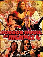 Watch Horror House on Highway 6 Megashare8