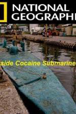 Watch National Geographic Inside Cocaine Submarines Megashare8