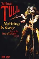 Watch Nothing Is Easy: Jethro Tull Live at the Isle of Wight 1970 Megashare8
