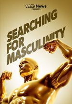 Watch VICE News Presents: Searching for Masculinity Megashare8