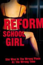 Watch Reform School Girl Megashare8