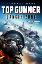 Watch Top Gunner: Danger Zone Megashare8