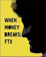 Watch When Money Breaks: FTX Megashare8