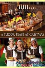 Watch A Tudor Feast at Christmas Megashare8