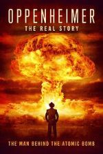 Watch Oppenheimer: The Real Story Megashare8
