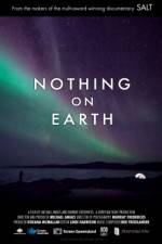 Watch Nothing on Earth Megashare8