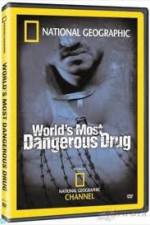 Watch National Geographic The World's Most Dangerous Drug Megashare8