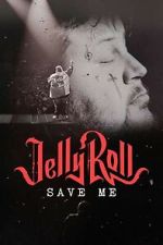 Watch Jelly Roll: Save Me (TV Special 2023) Megashare8